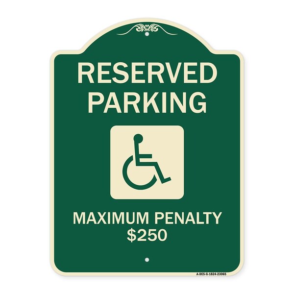 Reserved Parking Maximum Penalty $250 With HandicappedAluminum Sign, 18" L, 24" H, G-1824-23065